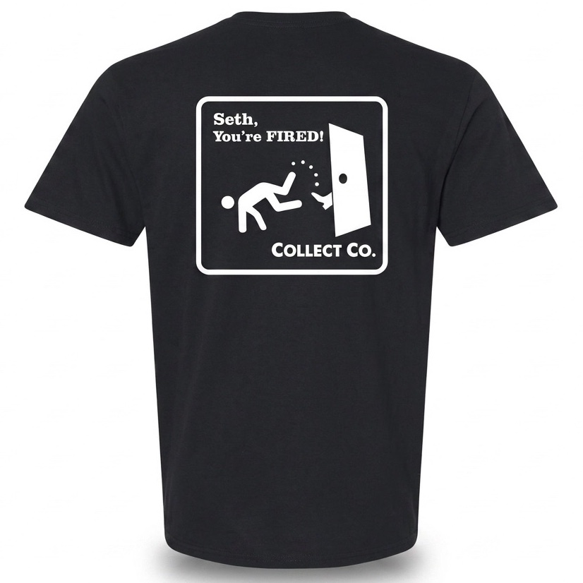 COLLECT CO. Seth You're Fired! T-Shirt Black