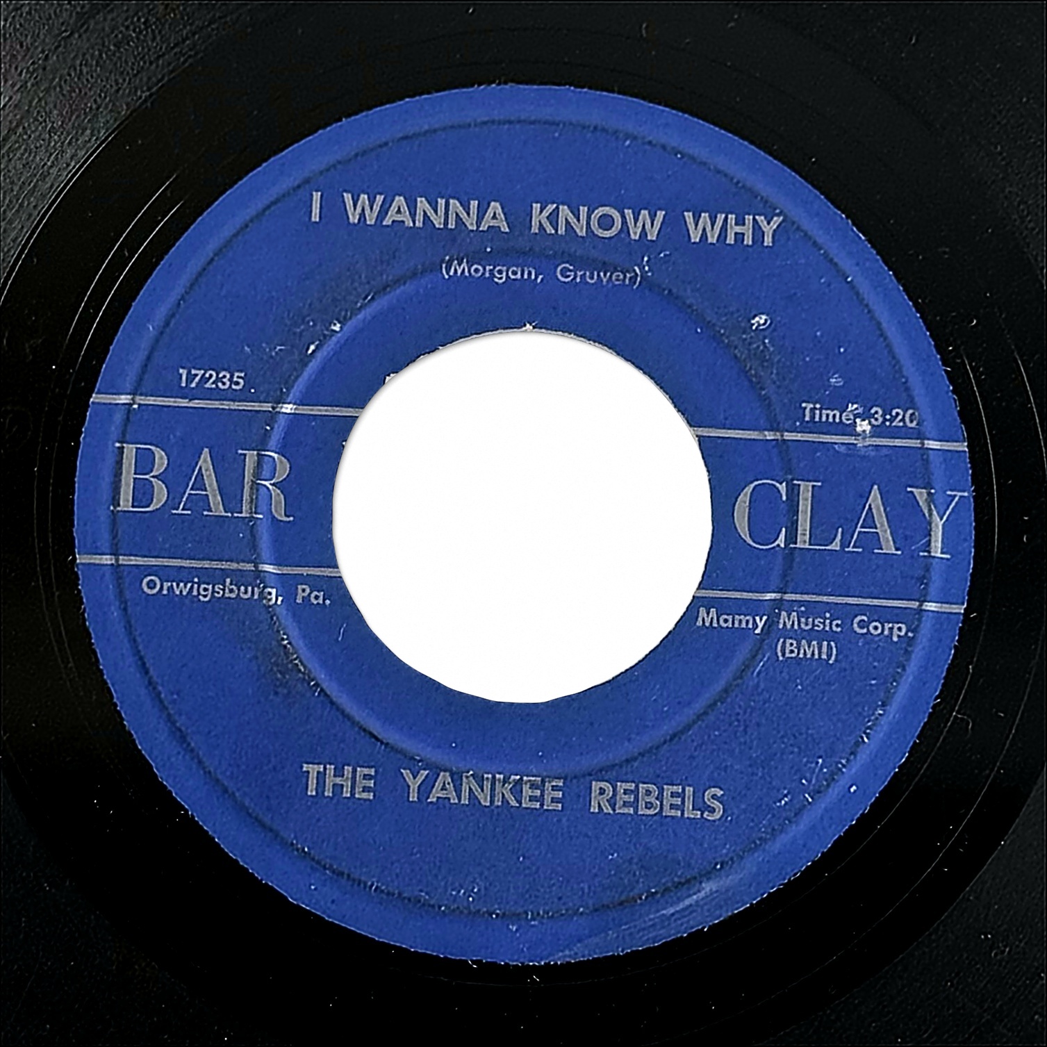 The Yankee Rebels I Wanna Know Why / Maybe I'm Crazy 7" Vinyl 45 RPM Bar Clay